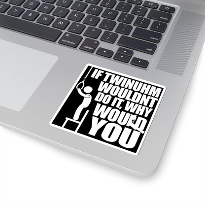 What Would Twinuhm Do? (Stickers)