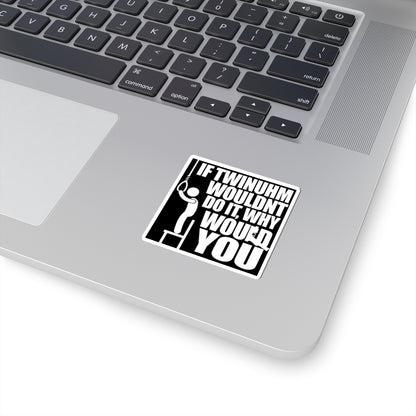 What Would Twinuhm Do? (Stickers)